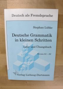 Deutsche Grammatik in kleinen Schritten Verlag Liebaug Dartmann