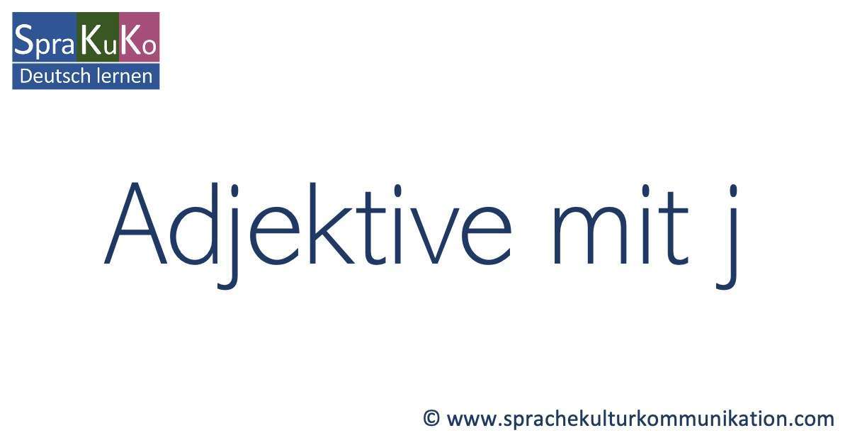 Adjektive Mit J Charakter Positiv sprachekulturkommunikation.com