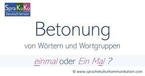 Betonung Wortakzent bei Wörtern und Wortgruppen
