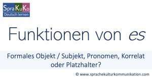 es Funktionen im Satz