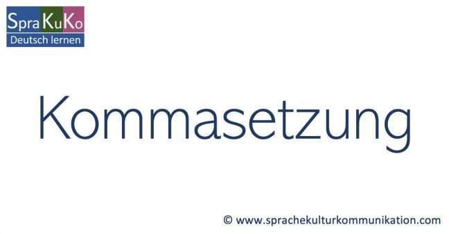 Deutsch übungen Zur Kommasetzung Kommasetzung - Alle Regeln! - Sprakuko Deutsch lernen