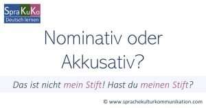 Nominativ oder Akkusativ