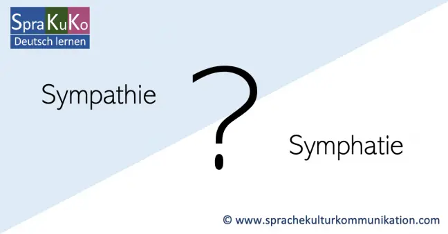 Sympathie Korrekte Schreibweise & Bedeutung Sprakuko