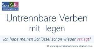 Untrennbare Verben mit legen