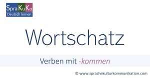 Verben mit kommen