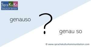 genauso oder genau so