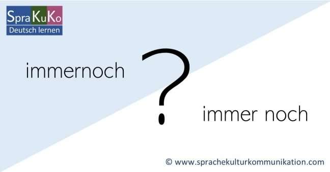 Noch Immer Oder Immer Noch sprachekulturkommunikation.com