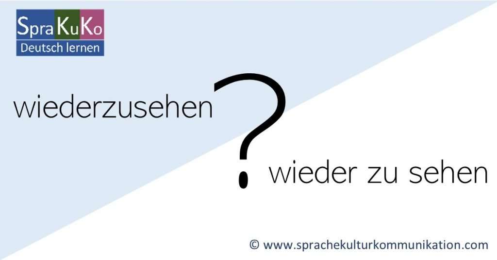 Deutsche Rechtschreibung | wiederzusehen oder wieder zu sehen - Zusammen oder getrennt?